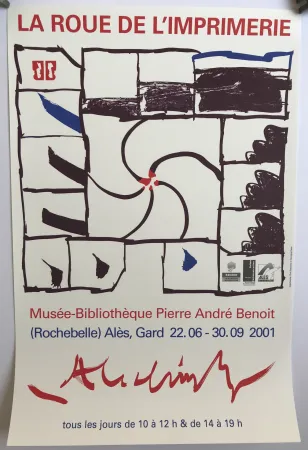 Cartaz Alechinsky - Musée-Bibliothèque Pierre André Benoit, Alès / La Roue de l'imprimerie