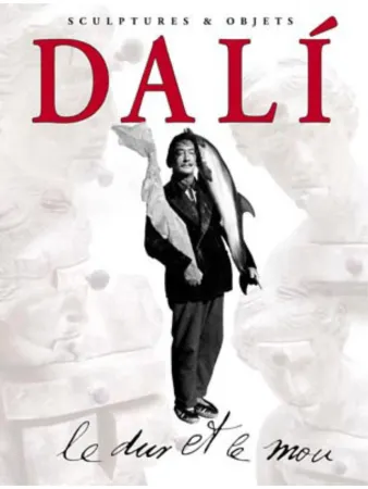 Livro Ilustrado Dali - Dali - Le Dur et Le Mou. Sculptures & Objets