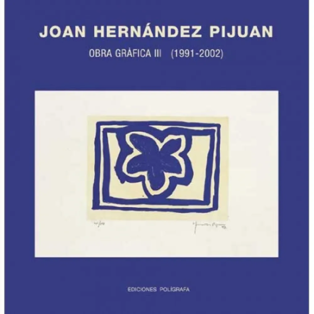 Livro Ilustrado Hernandez Pijuan - Hernández Pijuan. Obra Gráfica III (1991-2002)