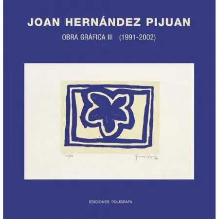 Livro Ilustrado Hernandez Pijuan - Hernández Pijuan. Obra Gráfica III (1991-2002)