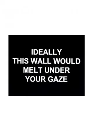 Gravura Prouvost  - Ideally this wall would melt under your gaze