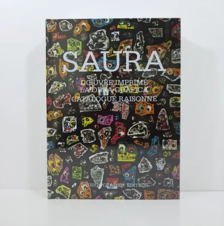 Livro Ilustrado Saura - Antonio Saura. L’œuvre imprimé / La obra gráfica