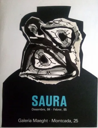 Cartaz Saura - ANTONIO SAURA - MAEGHT - DESEMBRE 84 / FEBRER 85