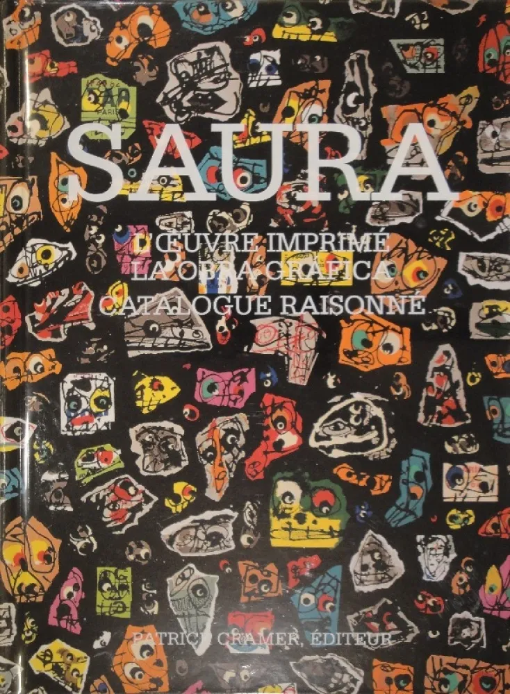 Livro Ilustrado Saura -  L'oeuvre imprimé - La obra gráfica. Catalogue raisonné. 