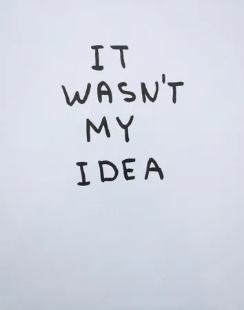 Múltiplo Shrigley - It Wasn't My Idea